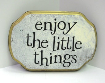 Enjoy the Little things