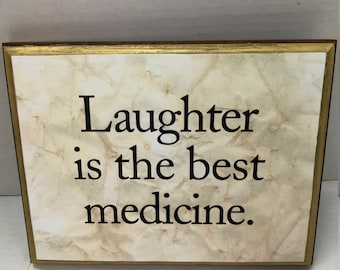 Laughter is the best medicine. 7"x9"