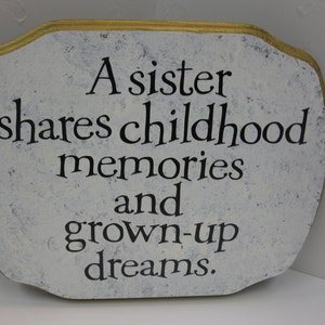 A sister shares childhood memories and grown-up dreams.