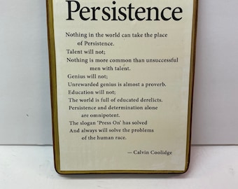7x9 "Persistance" -Calvin Coolidge