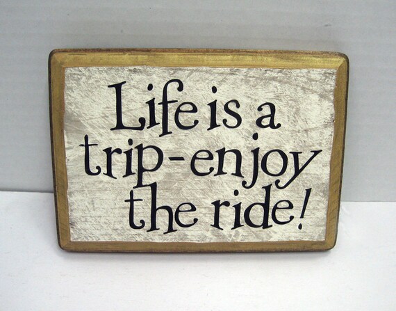 Life is a Trip, Enjoy the Ride - Etsy