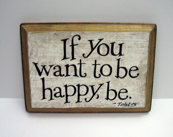 If You Want to Be Happy, Be. - Etsy