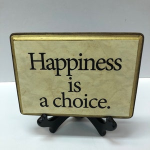 Happiness is a choice- 5x7 with stand