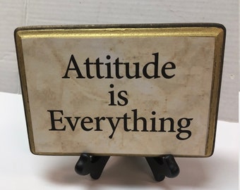 Wood Plaque Saying  Attitude is Everything- with stand