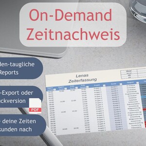 May include: A workspace setup with a laptop, a glass of water, and a document titled "Lenas Zeiterfassung." The document displays a time tracking table with columns for time, project, and customer. Text includes "On-Demand Zeitnachweis."