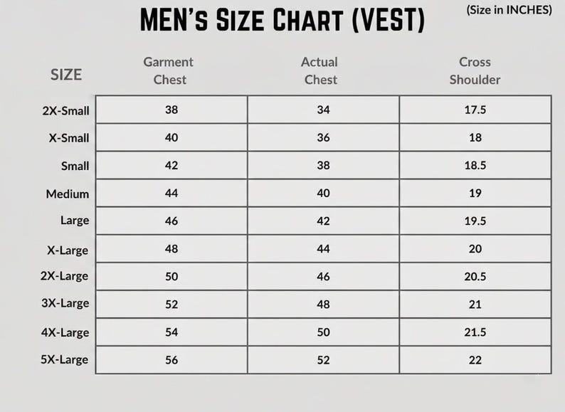 May include: A vest size chart with measurements in inches. The chart includes sizes from 2X-Small to 5X-Large, detailing garment chest, actual chest, and cross shoulder measurements. The text "MEN'S SIZE CHART (VEST)" is at the top.