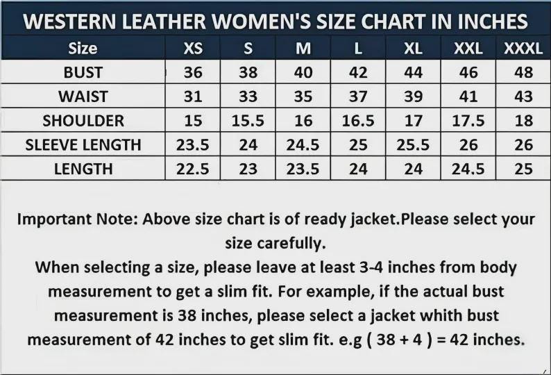 May include: A size chart for western leather jackets, with measurements in inches. The chart includes bust, waist, shoulder, sleeve length, and length measurements for sizes XS to XXXL. The text advises to add 3-4 inches to body measurements for a slim fit.
