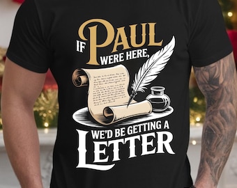 If Paul Were Here We'd Be Getting a Letter shirt Apostle Paul Letter Shirt Funny Christian Shirt Bible Verse, Christian Pastor, Religious
