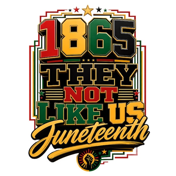 They Not Like Us PNG,Juneteenth PNG,African American Png, Juneteenth 1865 Png, Afro Juneteenth Png, Freeish 1865 Png,1865 Juneteenth PNG