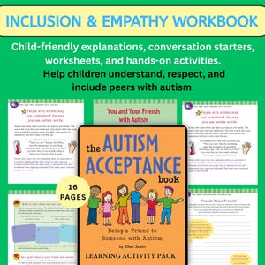 May include: A workbook titled "Inclusion & Empathy Workbook" with the text "the AUTISM ACCEPTANCE book" on the cover. The book cover features illustrations of diverse children. The workbook includes child-friendly explanations, worksheets, and activities to help children understand autism.