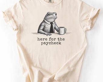 Hier für das Gehalt Frosch T-Shirt Lustiges sarkastisches T-Shirt Schwarzer Humor T-Shirt Introvertiertes Grafik-Shirt Anti-soziales Zitat-Shirt Süß aber verdreht