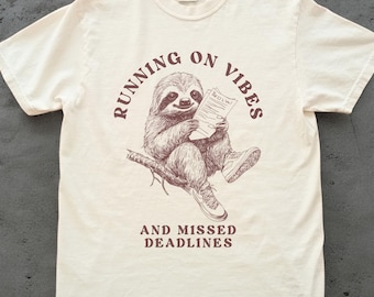 Sloth Deadlines Vintage Style Tshirt, Adult Humor Tee Sloth T-Shirt Gift for Sloth Lover Sarcastic Shirt Animal Tshirt 90s Shirt Unhinged