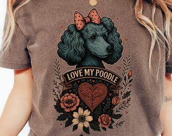 Poodle T Shirt, Comfy Unisex Dog Owner Gift Tee, Dog Person Pet Lover Crewneck, Trendy Comfort Colors Dogs Mom Dad Shirt