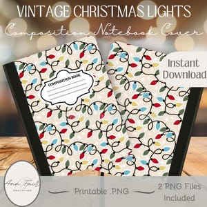 May include: Composition notebook covers with a vintage Christmas lights design. The covers feature a cream background with colorful string lights in red, blue, and yellow. The text "VINTAGE CHRISTMAS LIGHTS" and "Composition Notebook Cover" are at the top.