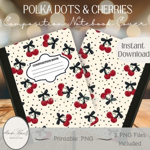 Puede incluir: Cubiertas de cuadernos de composición con fondo crema, lunares negros y cerezas rojas con lazos negros. El texto "POLKA DOTS & CHERRIES Composition Notebook Cover" está en la parte superior. El texto "COMPOSITION BOOK" está en la portada. El texto "Instant Download" está a la derecha.