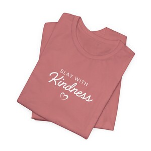 Slay With Kindness tee | Inspirational Kindness Shirt, Heart Script, Teacher T-shirt, Teacher Be Kind Tees, Kindness Tees, T-shirt for All