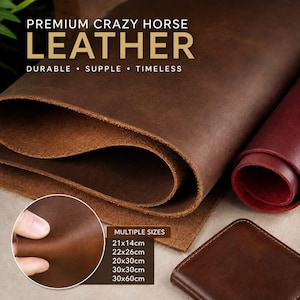 May include: A large sheet of brown leather with a matte finish, a smaller rolled piece of dark red leather, and a square leather patch. Text reads: PREMIUM CRAZY HORSE LEATHER, DURABLE • SUPPLE • TIMELESS, MULTIPLE SIZES 21x14cm, 22x26cm, 20x30cm, 30x30cm, 30x60cm.