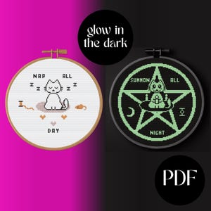 May include: Two cross-stitch embroidery hoops. One features a sleeping cat with the text "NAP ALL DAY". The other glows in the dark, displaying a pentagram with a cat and the text "SUMMON ALL NIGHT". The image also includes the text "glow in the dark" and "PDF".