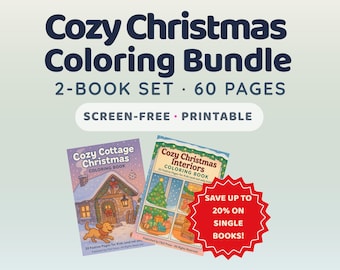 May include: A Cozy Christmas Coloring Bundle with two coloring books, 60 pages total. The books are titled "Cozy Cottage Christmas" and "Cozy Christmas Interiors." The image includes text that says "Screen-Free Printable" and "Save up to 20% on single books!"