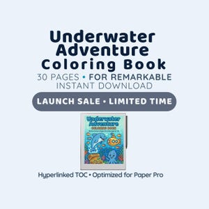 May include: An "Underwater Adventure Coloring Book" is displayed, featuring a colorful cover with a dolphin, submarine, and octopus. The text reads "30 PAGES" and "LAUNCH SALE LIMITED TIME". The book is designed for kids ages 6-10 and is optimized for Paper Pro.