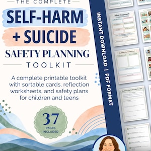 May include: A printable toolkit titled The Complete Self-Harm + Suicide Safety Planning Toolkit, featuring 37 pages of reflection worksheets, safety plans, and sortable cards for children and teens, with watercolor accents and a portrait.