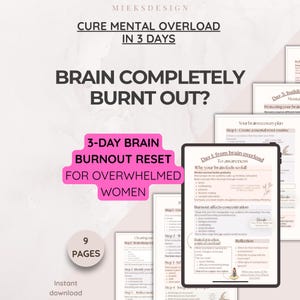 Op de afbeelding: Een 9-pagina tellende digitale gids voor herstel van mentale burn-out met de tekst CURE MENTAL OVERLOAD IN 3 DAYS, BRAIN COMPLETELY BURNT OUT? en 3-DAY BRAIN BURNOUT RESET FOR OVERWHELMED WOMEN. Het document bevat secties over bewustwording en herstel.
