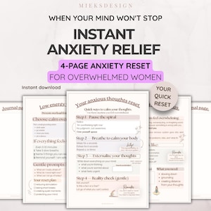 May include: A digital download featuring a 4-page anxiety reset guide. The guide includes steps to calm anxious thoughts, such as pausing, breathing, externalizing thoughts, and reality checks. The text includes "Instant Anxiety Relief" and "For Overwhelmed Women."
