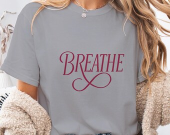 BREATHE Comfort Colors T-shirt - kalmerend schrift met oneindigheidssymbool"