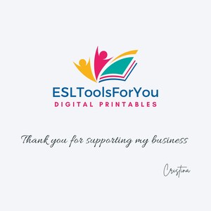 May include: A logo featuring a stylized open book with two abstract figures in yellow and magenta, accompanied by the text ESLToolsForYou DIGITAL PRINTABLES in blue and magenta. Below, the text reads Thank you for supporting my business Cristina.