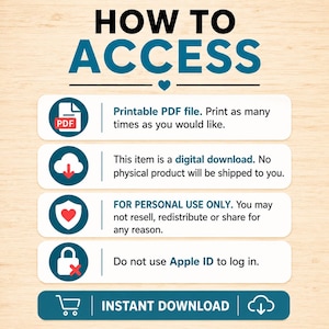 May include: An informational graphic titled HOW TO ACCESS with a heart icon. It lists four points: Printable PDF file, digital download, for personal use only, and do not use Apple ID to log in. A bottom bar displays INSTANT DOWNLOAD.