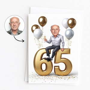 May include: A birthday card with a cartoon illustration of a man sitting on a large gold "65" with balloons and confetti. The man is holding a champagne glass. A photo of the man is in a circle in the upper left corner.