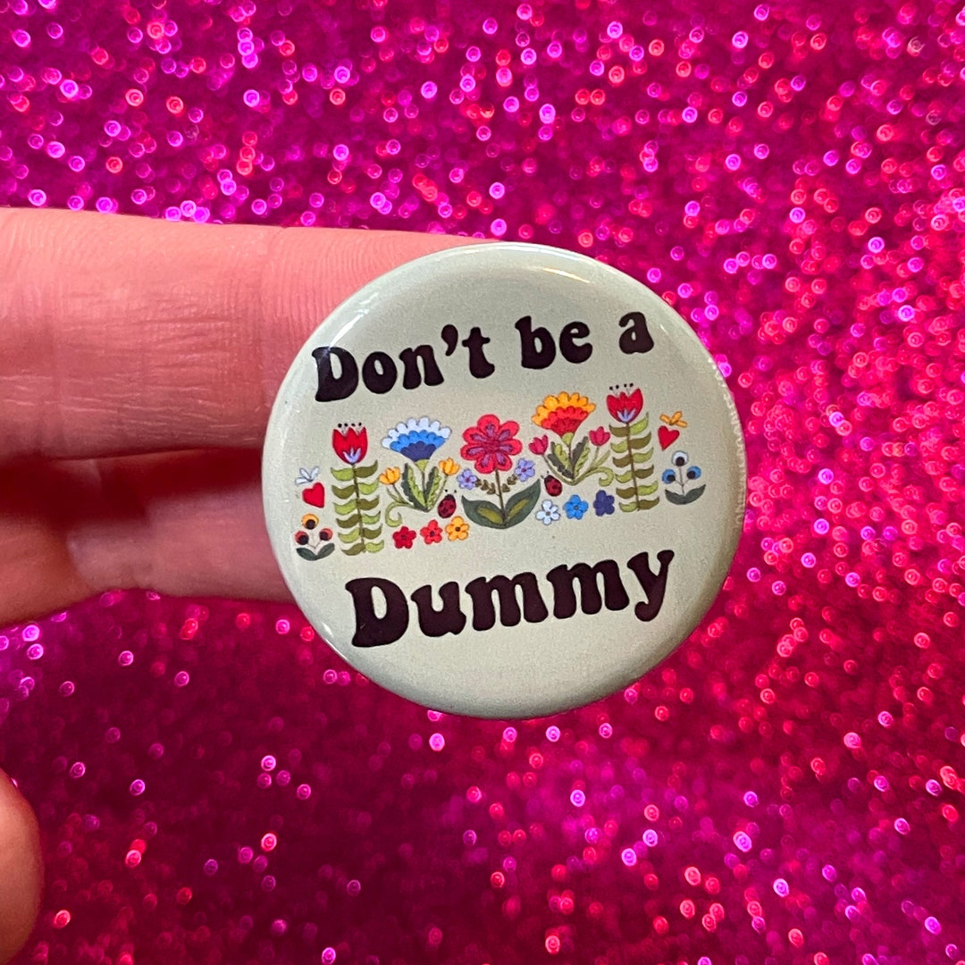 Don't Be a Dummy 1.25 Button Etsy