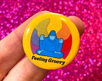 Feeling Groovy Big foot 1.25" Button