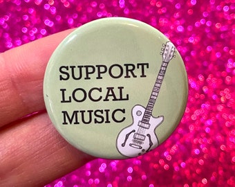 Support Local Music  1.25" Button