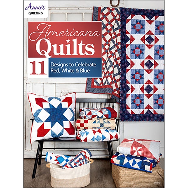 Americana Quilts Red White & Blue Designs 11 Patterns by Annie's Quilting