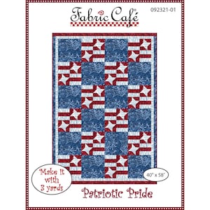 Patriotic Pride Fabric Cafe Donna Robertson Quilt Book Quilt Pattern Make it with 3 yards! 40x 58