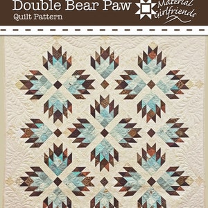 Double Bear Paw Quilt Pattern by Material Girlfriends Baby, Queens, King Options