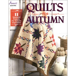 Quilts for Autumn book by Annie&#39;s Quilting 11 Seasonal projects for Autumn Inspiration!