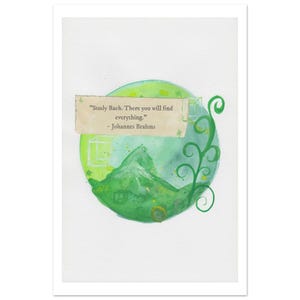 May include: A watercolour art print showing a green landscape inside a circle, with a quote by Johannes Brahms. The quote reads, "Study Bach. There you will find everything." A whimsical, artistic design.