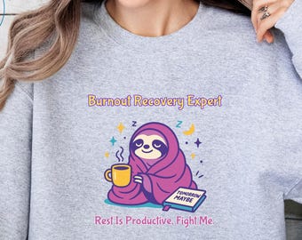 Crewneck Sweatshirt - ADHD Sloth Mental Health: "Rest Is Productive, Fight Me."