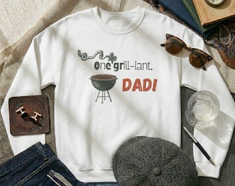 One Grill-iant Dad Sweatshirt