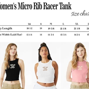 May include: A product image featuring three micro rib racer tanks in black, white, and pink. Each tank has the text "YOU'RE TOO CLOSE" printed on the front. A size chart is also included, detailing body length and chest width measurements in inches.