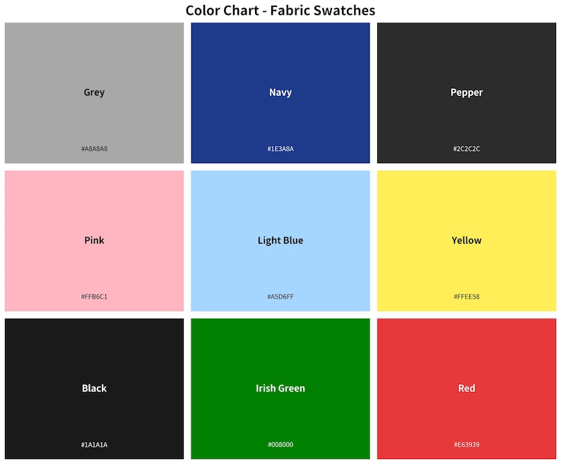 May include: A color chart titled "Color Chart - Fabric Swatches" displays nine fabric swatches. Colors include grey, navy, pepper, pink, light blue, yellow, black, Irish green, and red. Each swatch has a corresponding color code.