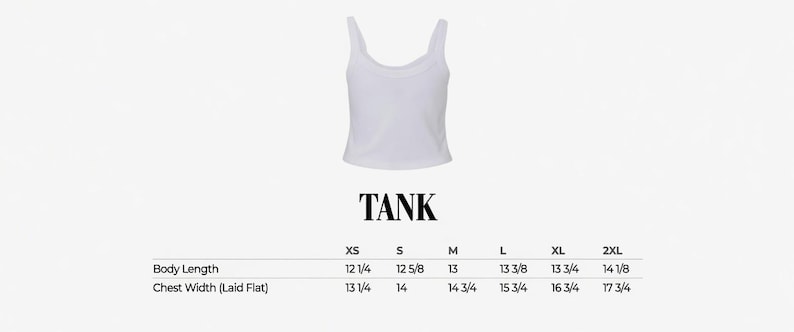 May include: White tank top with a scoop neck and spaghetti straps. The word "TANK" is printed in bold, black letters below the top. Size chart includes body length and chest width measurements in inches for sizes XS to 2XL.
