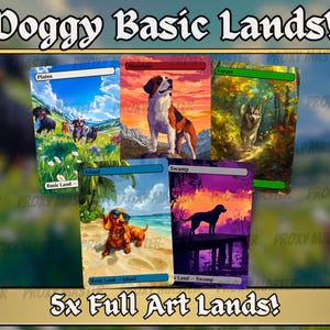 May include: Five full art Doggy Basic Lands cards. The cards feature illustrations of dogs in various settings: plains, mountains, forest, island, and swamp. The text "Doggy Basic Lands!" is at the top.