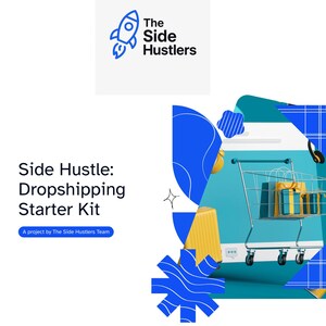 Puede incluir: Una imagen promocionando un kit de inicio de dropshipping. La imagen presenta un carrito de compras con cajas de regalo, un cilindro amarillo y formas azules abstractas. El texto dice "Side Hustle: Dropshipping Starter Kit" con el logo de "The Side Hustlers".