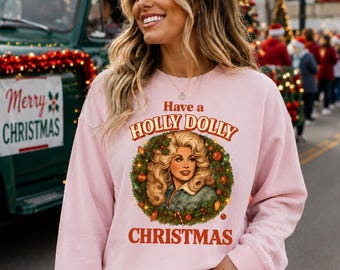Sweat-shirt de Noël Holly Dolly, T-shirt country western pour les fêtes, Cadeau pour les fans de Dolly Parton