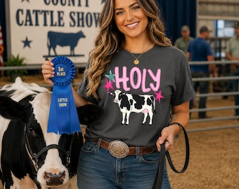 Holy Cow Shirt, County Fair Tee, Cattle Show Graphic Tee, Farm Girl Shirt, Cow Lover Shirt, Livestock Show Tee, Western Farm Shirt