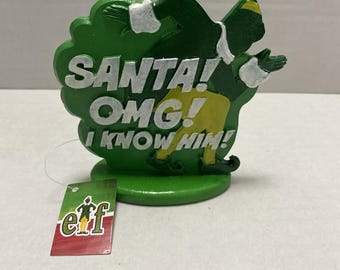NWT Movie Elf - Buddy "Santa! OMG! I know Him!" Holiday Decoration