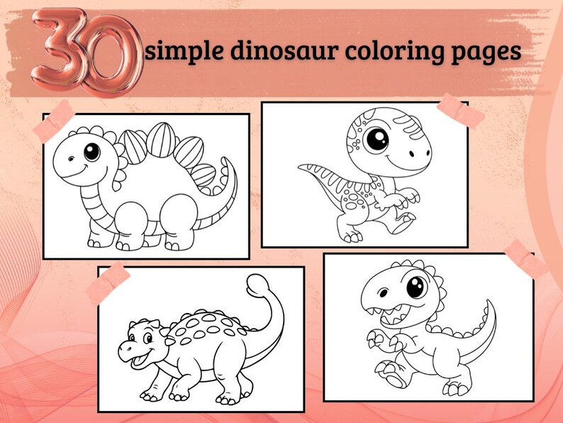 May include: A collection of four simple dinosaur coloring pages, each featuring a different cartoon dinosaur in black and white. The pages are displayed on a pink background with the text "30 simple dinosaur coloring pages" at the top.